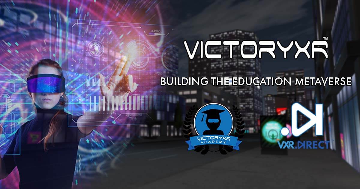 XR Immersive Tech Partners with Educational VR Platform VictoryXR To Provide New Content Experiences - Virtual Reality VR Education Software & Augmented Reality Learning - VictoryXR
