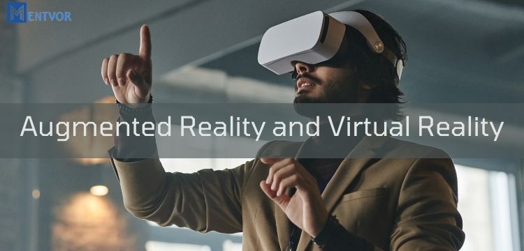 Augmented Reality and Virtual Reality - Mentyor - We Provide the Best Assignment Help | Homework Help Service