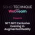 SoHo Technique Powered By WeDream Presents NFT.NYC Exclusive Evening in Augmented Reality June 22nd, 2022 - The Hollywood Digest