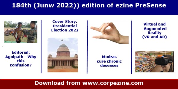 184th (June 2022) edition of eMagazine PreSense | Editorial on Confusion over Agnipath + Cover Story on Presidential Election 2022 + Yoga Day - Importance of Mudra + Kittur Rani Chennamma + Virtual and Augmented Reality + Announcement about National Media Conference 2022 + many more