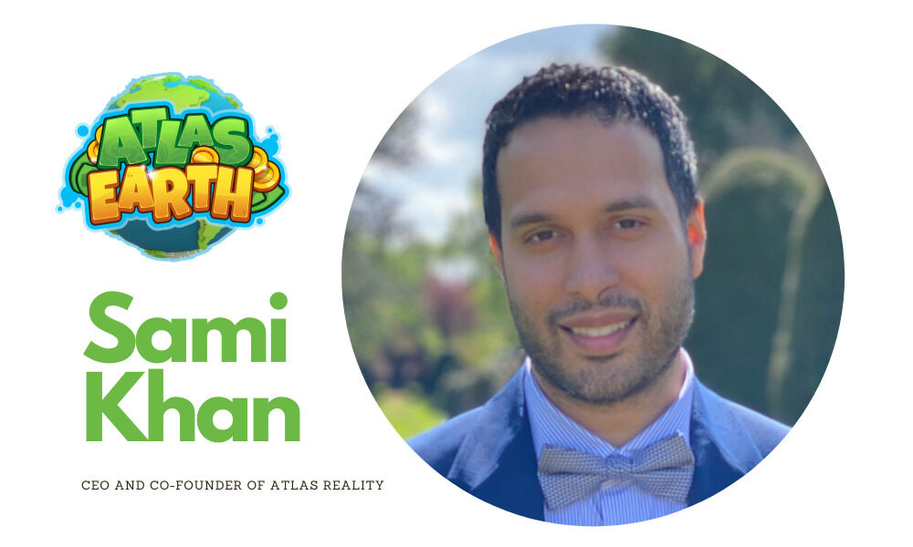Augmented Reality Real Estate Game; Interview with Sami Khan, CEO and Co-founder of Atlas Reality - TechBullion