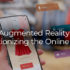 Augmented Reality: Revolutionizing the Online Market