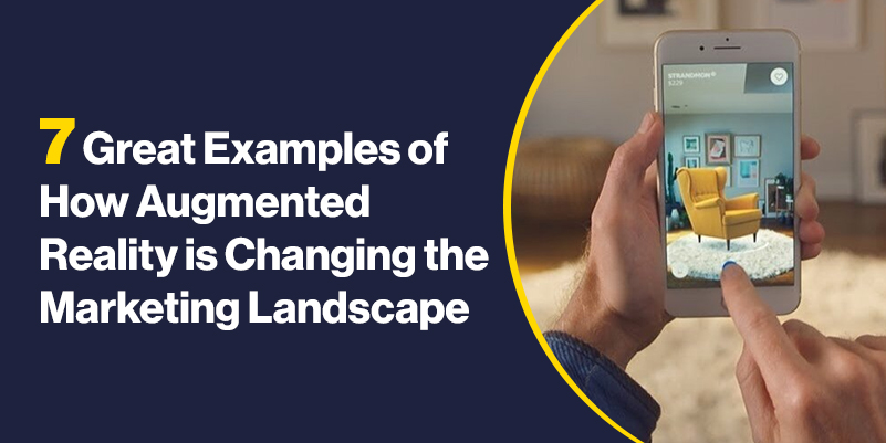 7 Great Examples of How Augmented Reality is Changing the Marketing Landscape | Innoppl
