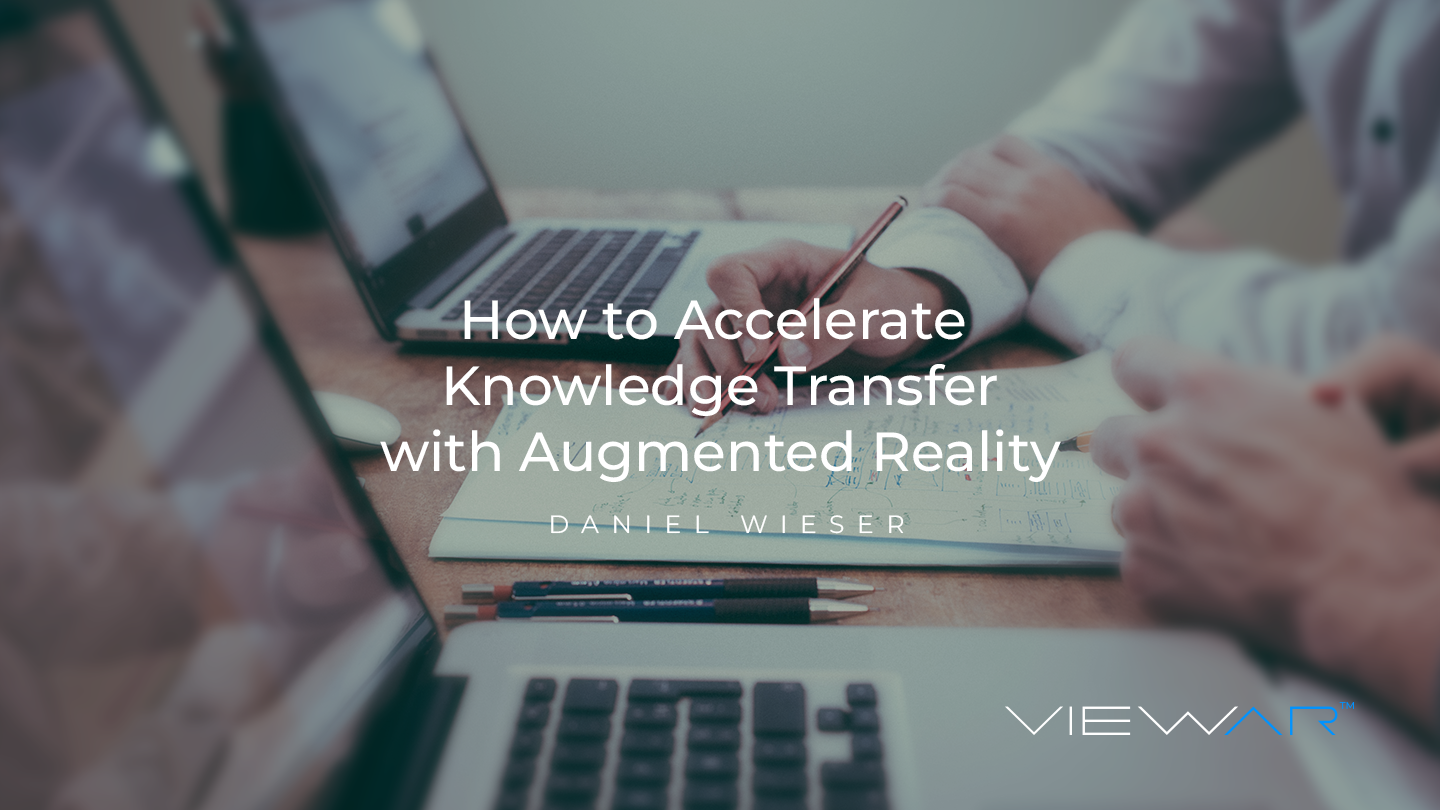 How to Accelerate Knowledge Transfer with Augmented Reality