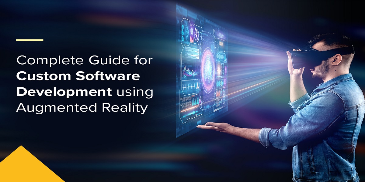 Complete Guide for Custom Software Development using Augmented Reality