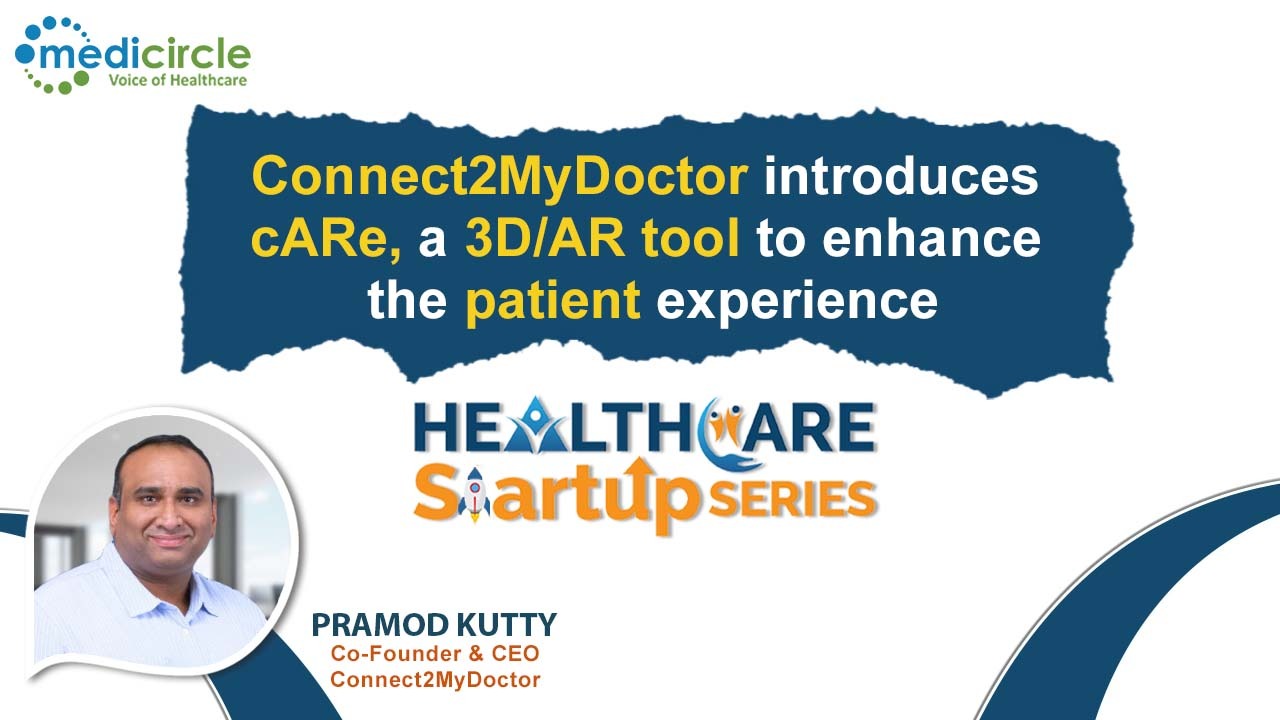 Connect2MyDoctor’s cARe - Augmented Reality tool playing a crucial role in patient education