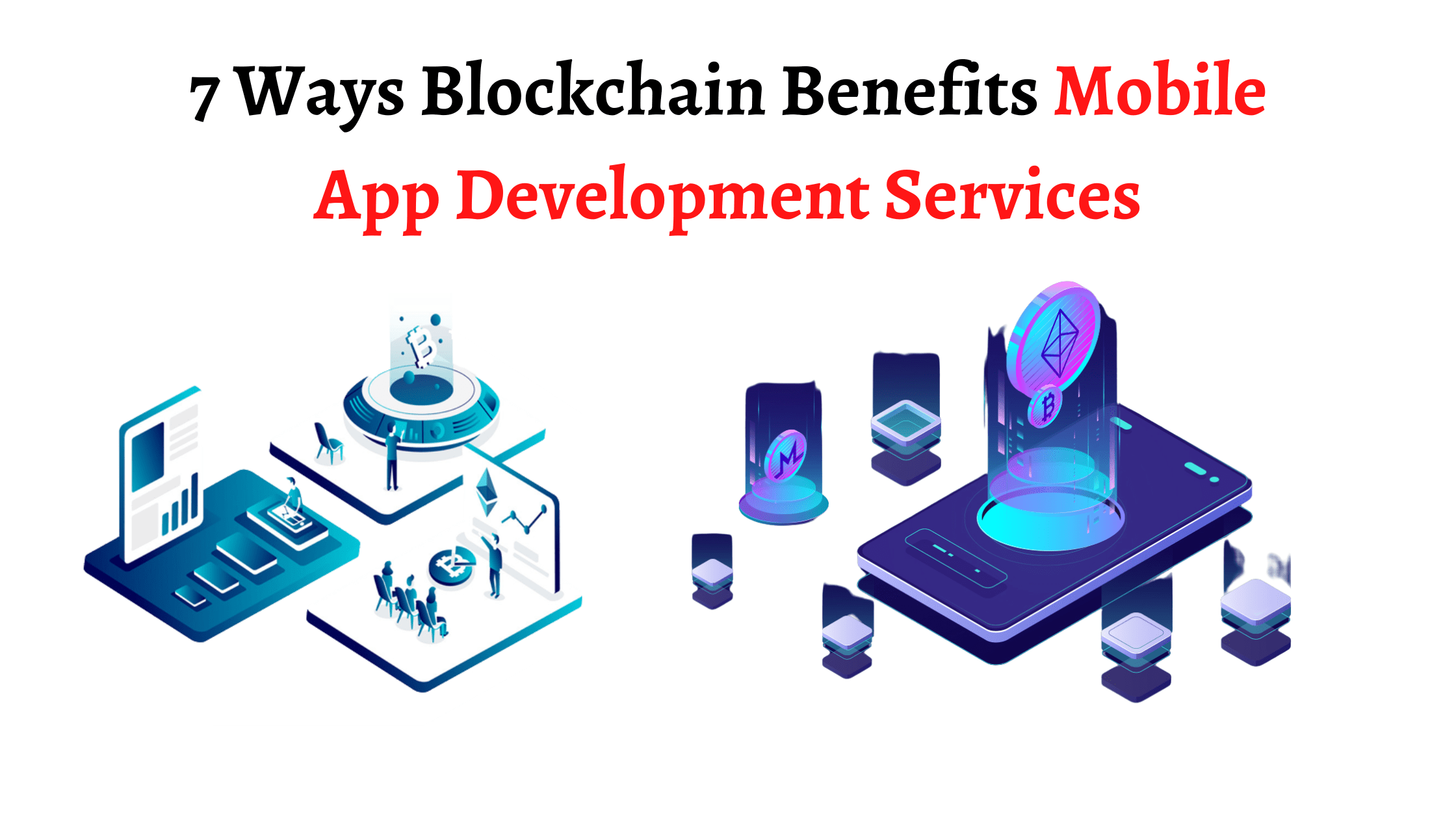 7 Ways Blockchain Benefits Mobile App Development Services