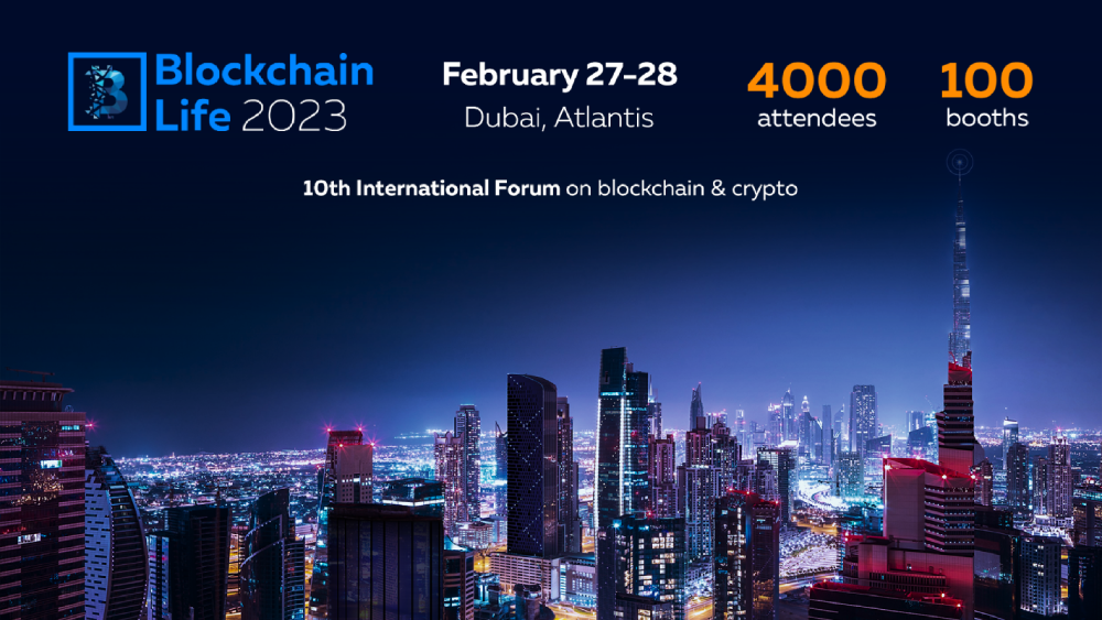 Blockchain Life 2023, Dubai, February 27 - 28 - Coinstelegram