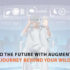 Step into the Future with Augmented Reality: A Journey Beyond Your Wildest Dreams