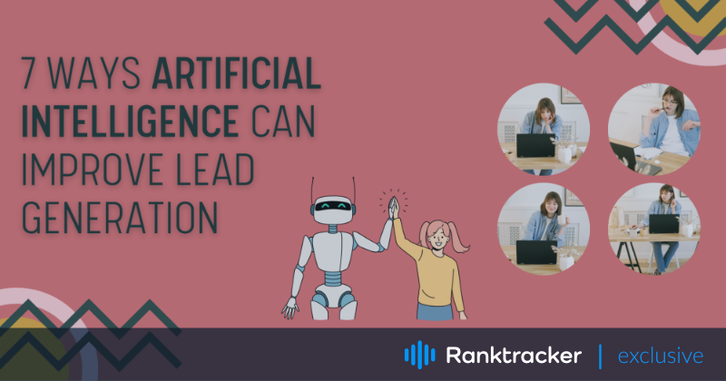 7 ways Artificial Intelligence can improve lead generation