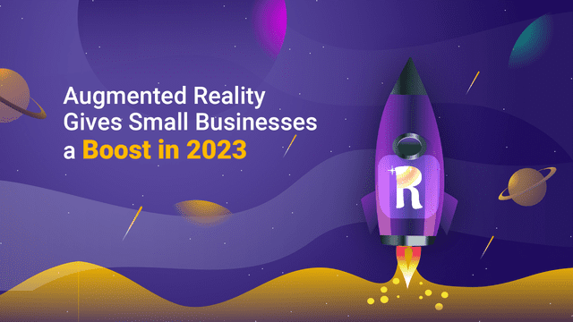 Augmented Reality Gives Small Businesses a Boost in 2023