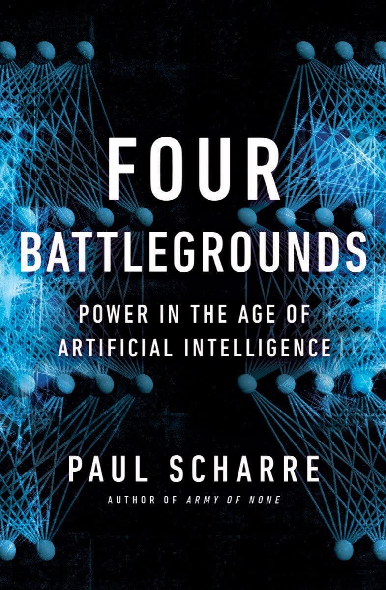 Four Battlegrounds: Power in the Age of Artificial Intelligence (W.W. Norton), by Paul Scharre - Shepherd Express