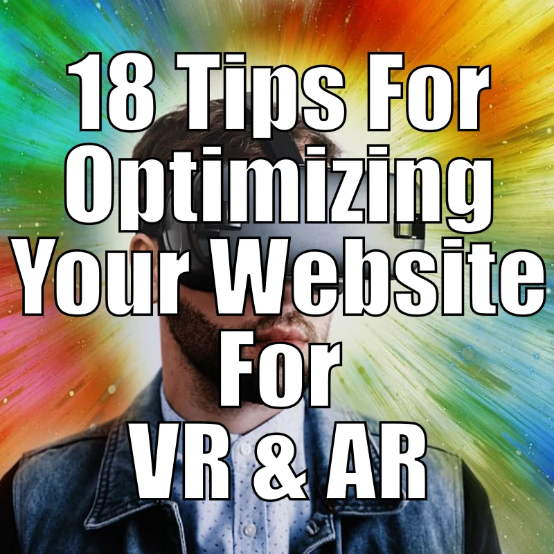 Optimizing Your Website for Virtual Reality and Augmented Reality